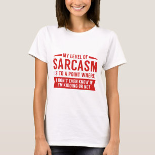 My Level Of Sarcasm T-Shirt