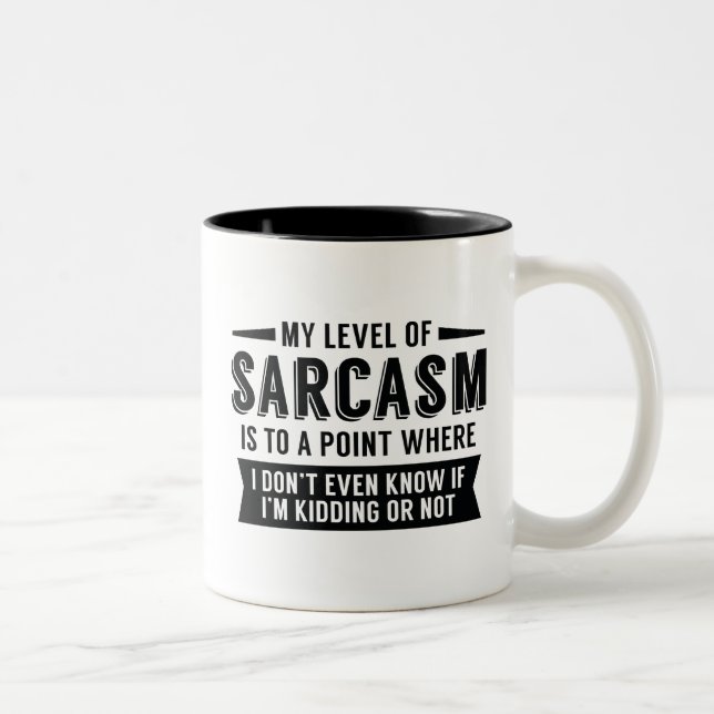 My Level Of Sarcasm Two-Tone Coffee Mug (Right)