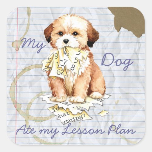 My Lhasa Apso Ate My Lesson Plan Square Sticker