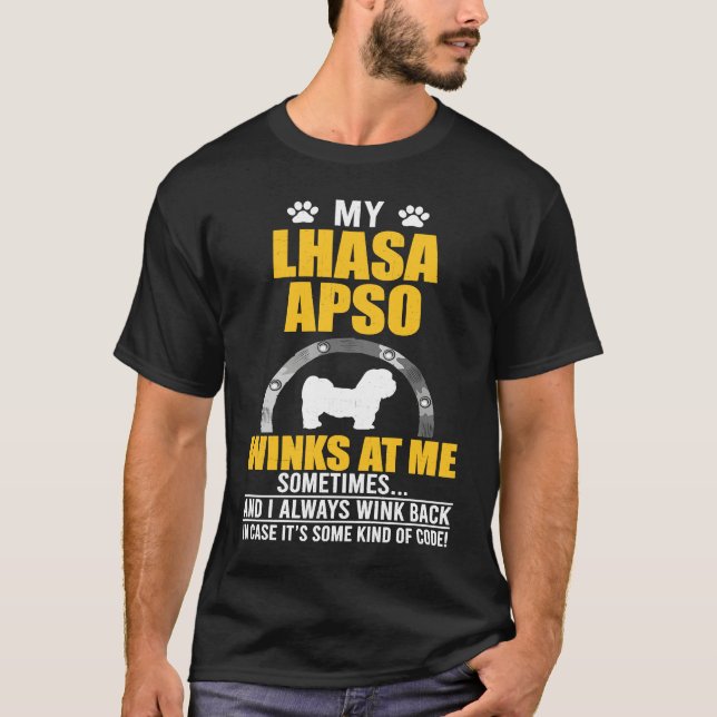 My Lhasa Apso Winks At me Dog Owner T-Shirt (Front)