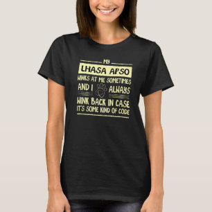 My Lhasa Apso Winks At Me Sometimes Long Haired Lh T-Shirt