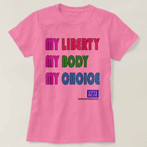 My Liberty My Body My Choice T_Shirt