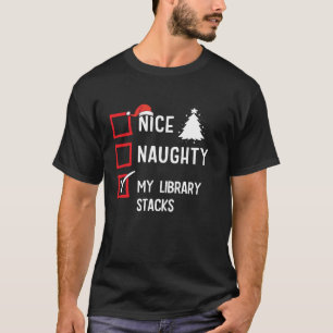 My Library Stacks Nice Naughty Christmas Librarian T-Shirt