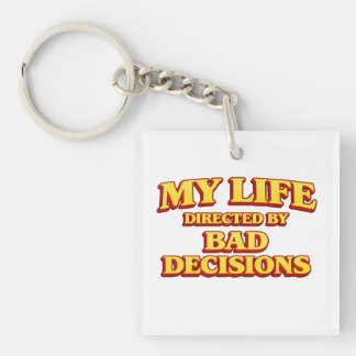 “My Life Directed by Bad Decisions” Funny Design H Keychain