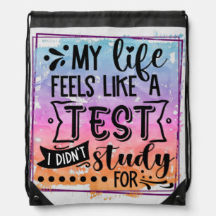 My Life Feels Like A Test Funny Quote Humor Drawstring Bag