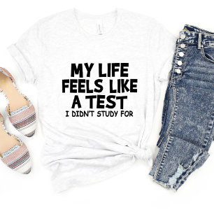 My Life Feels Like... Sarcasm Funny Meme T-shirt