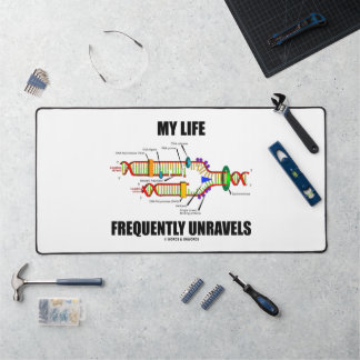 My Life Frequently Unravels DNA Replication Humor Desk Mat