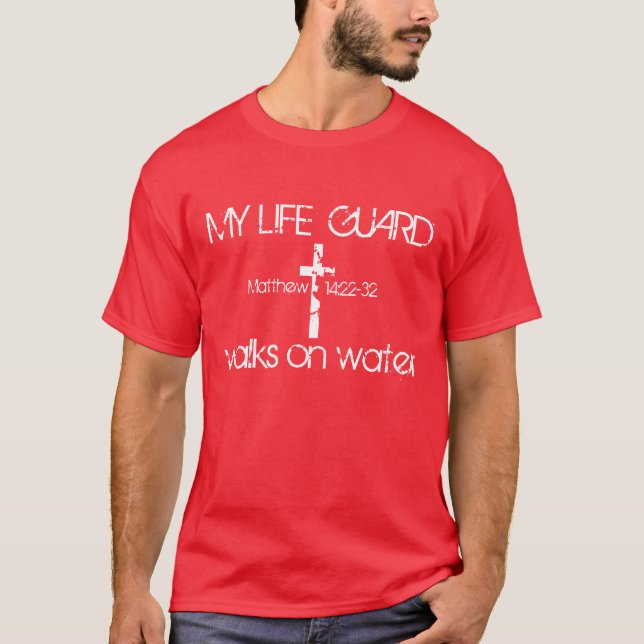 My Life Guard bible verse Matthew 14:22-32 T-Shirt (Front)