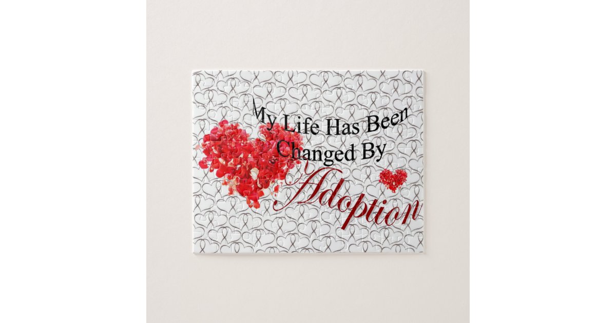 My Life Has Been Changed by Adoption Puzzle | Zazzle