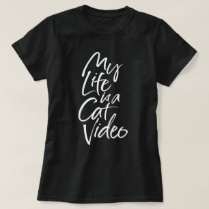 My Life is a Cat Video Sleek Feline Lettering Fun T-Shirt