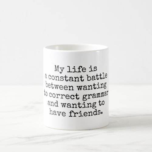 My life is a constant battle joke coffee mug
