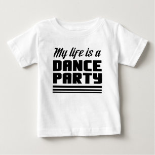 My Life Is a Dance Party Baby T-Shirt