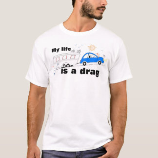 My life is a drag t-shirt