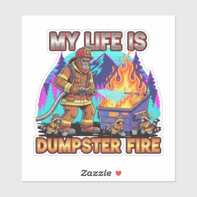 My Life Is A Dumpster Fire Sticker (Sheet)