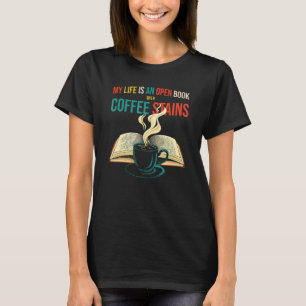 My Life Is An Open Book With Coffee Stains Retro T-Shirt