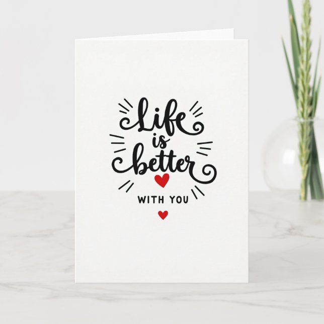 My Life Is Better With You Card (Front)