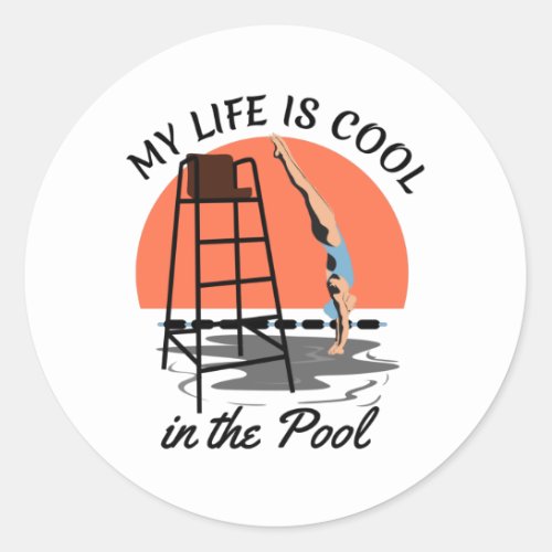 My Life is Cool in the Pool _ Perfect Swim Design Classic Round Sticker