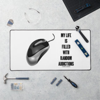 My Life Is Filled With Random Addictions Mouse Desk Mat