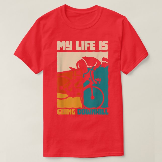 My Life Is Going Downhill Bicycle Biker Cycling Bi T-Shirt (Design Front)