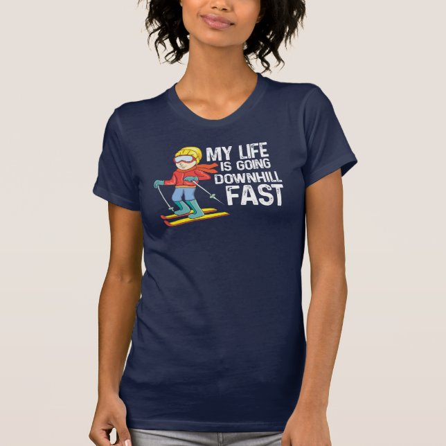 My Life Is Going Downhill Fast Skier Winter T-Shirt (Front)