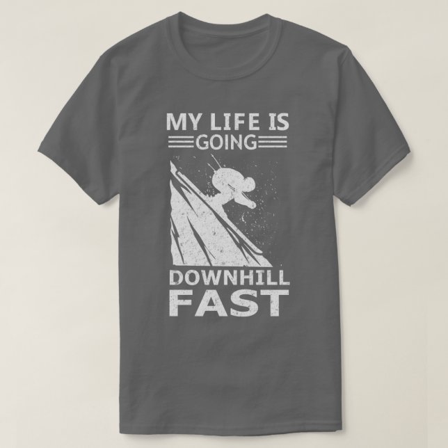 My Life is Going Downhill Fast Skiing Winter Sport T-Shirt (Design Front)