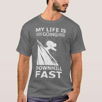 My Life is Going Downhill Fast Skiing Winter Sport T-Shirt