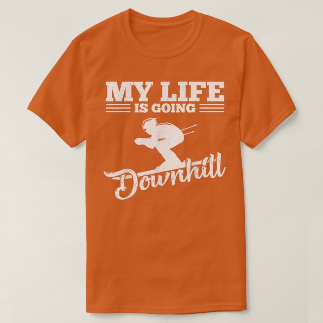 My Life Is Going Downhill Funny Ski Snow Skiing Lo T-Shirt (Design Front)