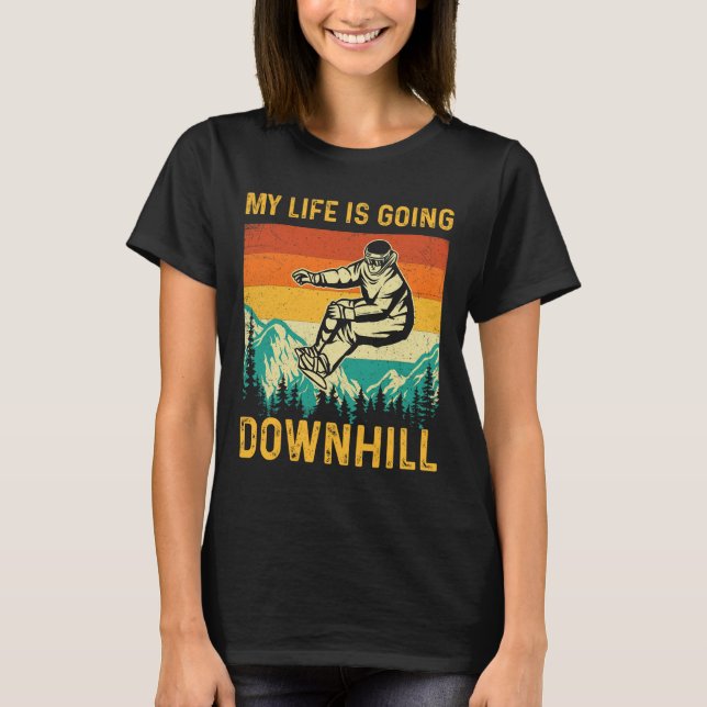 My Life Is Going Downhill - Snowboarder Snowboardi T-Shirt (Front)