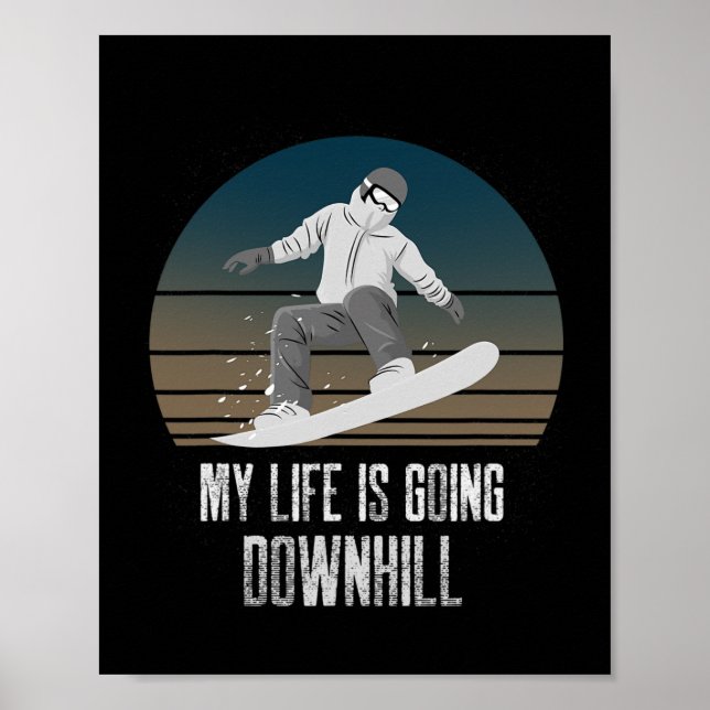 My Life Is Going Downhill Wint Snowboard Snowboard Poster (Front)