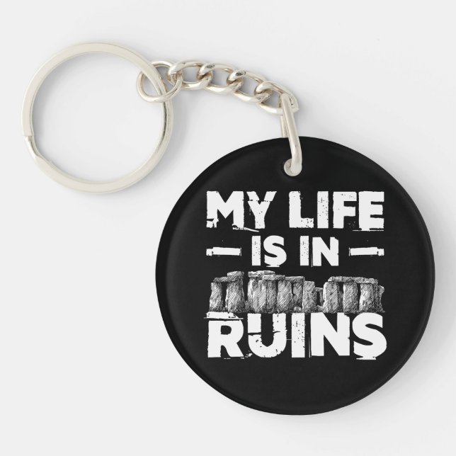 My Life Is in Ruins Funny Archaeology Keychain (Front)