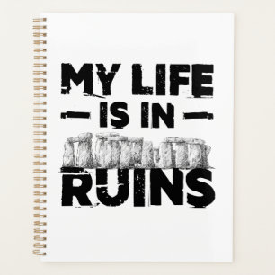 My Life Is In Ruins Funny Archaeology  Planner