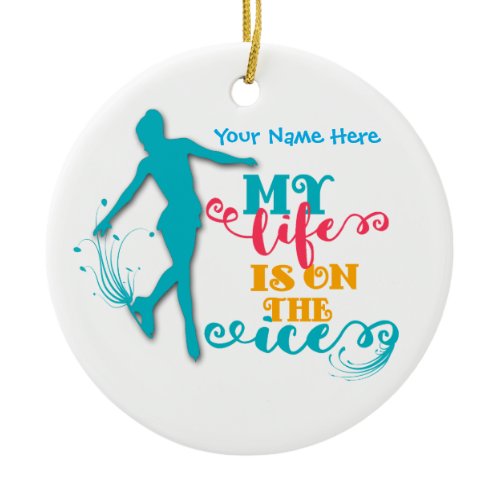 My Life Is On The Ice Figure Skating Ornament