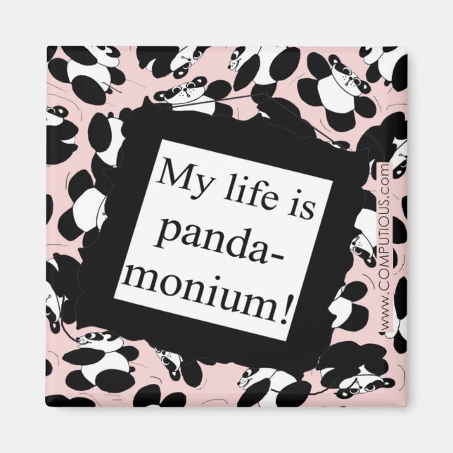My life is panda-monium magnet (Front)