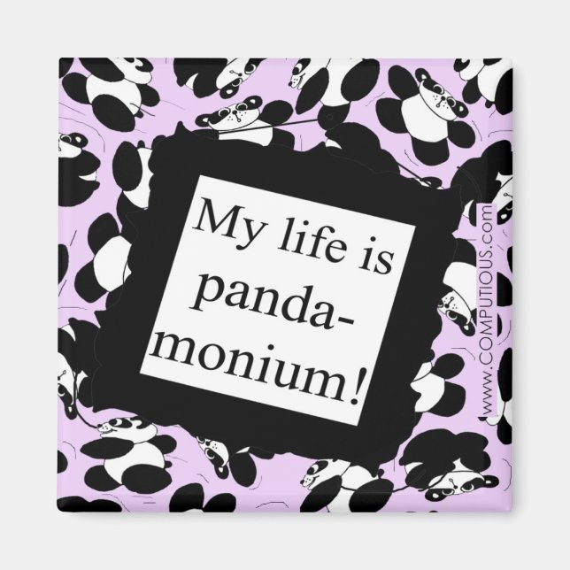 My life is panda-monium magnet (Front)