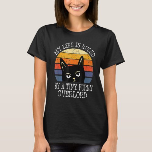 My Life Is Ruled By A Tiny Furry Overlord  Cat Vin T_Shirt