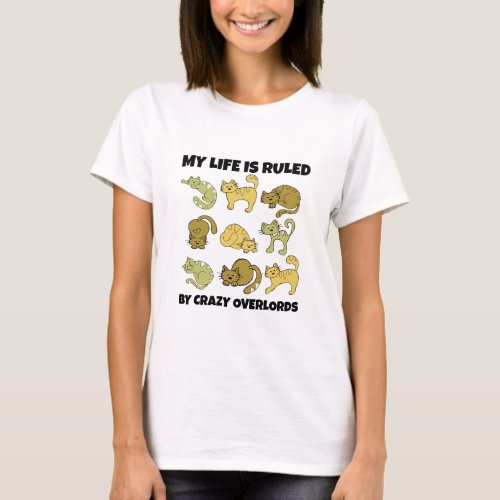My Life Is Ruled By Crazy Overloads Cat Anime T_Shirt