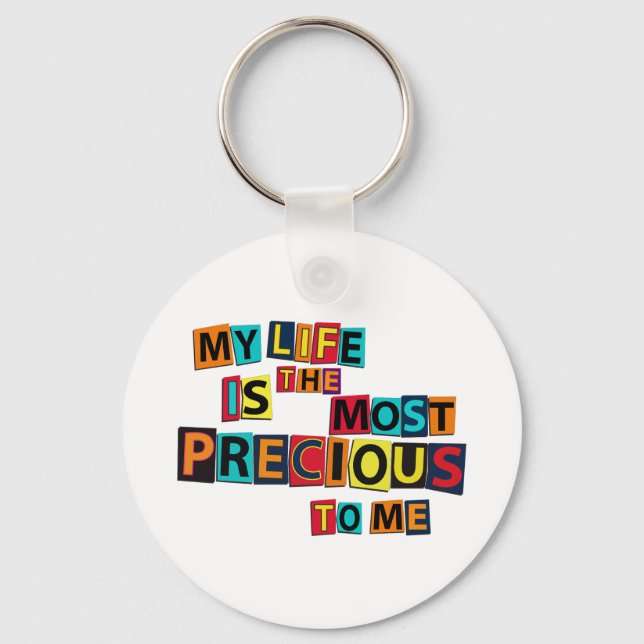 My Life Is The Precious To Me Keychain (Front)