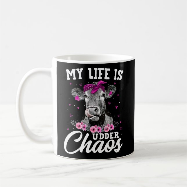 My Life Is Udder Chaos Cow Most Likely To Bring Ho Coffee Mug (Left)