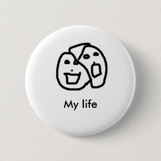 My life, My life Pinback Button