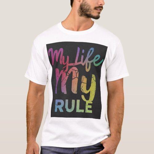 my life my rule T_Shirt