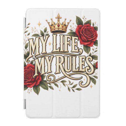 My Life My Rules Gothic Rose Crown Floral Statemen iPad Mini Cover