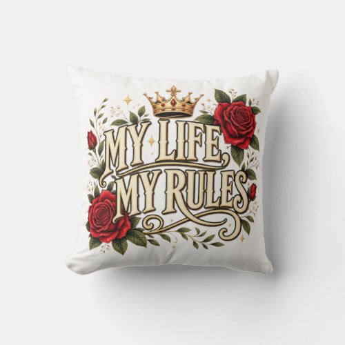 My Life My Rules Gothic Rose Crown Floral Statemen Throw Pillow