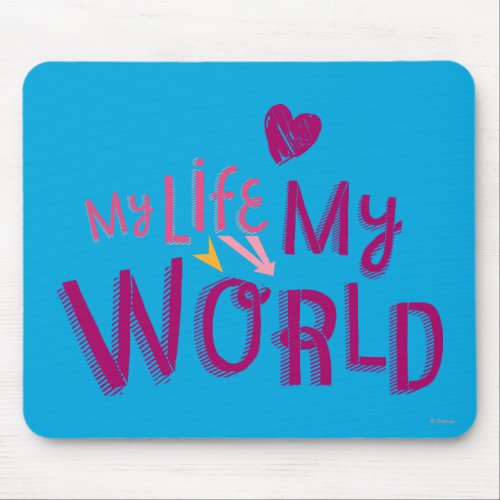 My Life My World 2 Mouse Pad