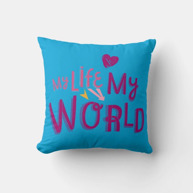 My Life My World 2 Throw Pillow (Front)