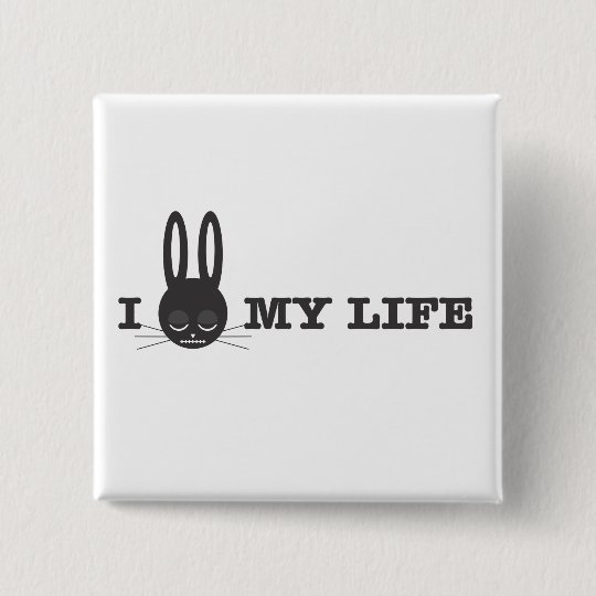 MY LIFE PINBACK BUTTON