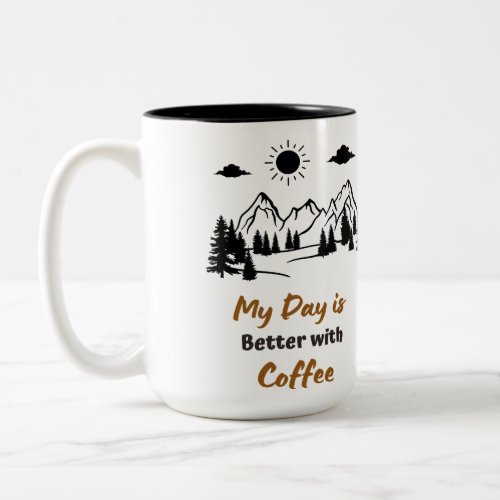 My life s better with coffee Two_Tone coffee mug
