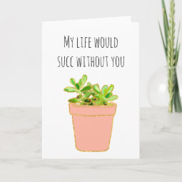 My Life Would Succ Without You Blank Anniversary Card | Zazzle