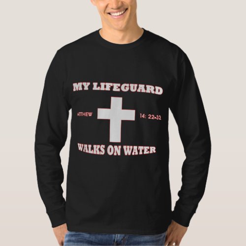 My Lifeguard Walks On Water Graphic Novelty Jesus  T_Shirt