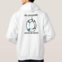 My lifeguard walks cheap on water hoodie