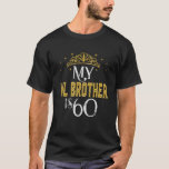 My LIL Brother Is 60 Years Old 1963 60th Birthday T-Shirt<br><div class="desc">My LIL Brother Is 60 Years Old 1963 60th Birthday.</div>